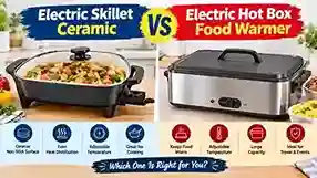 Electric Skillet Ceramic vs Electric Hot Box Food Warmer